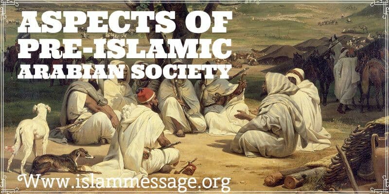 Aspects of Pre-Islamic Arabian Society