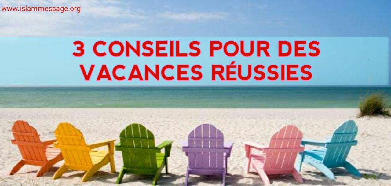 3 conseils pour des vacances réussies